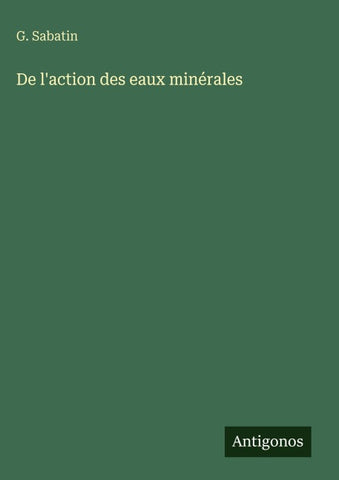 De l'action des eaux minérales