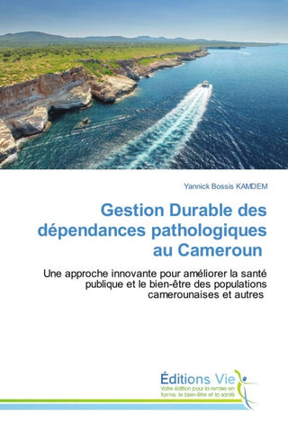 Gestion Durable des dépendances pathologiques au Cameroun