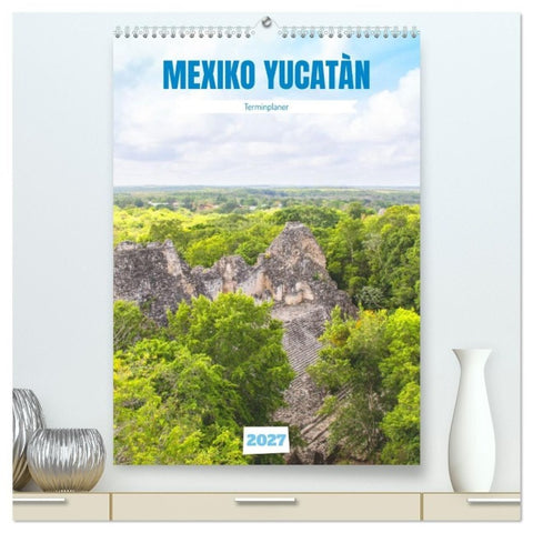 Mexiko Yucatán Terminplaner (hochwertiger Premium Wandkalender 2027 DIN A2 hoch), Kunstdruck in Hochglanz