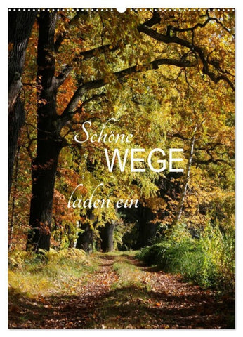 Schöne Wege laden ein (Wandkalender 2026 DIN A2 hoch), CALVENDO Monatskalender