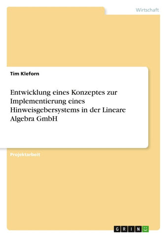 Entwicklung eines Konzeptes zur Implementierung eines Hinweisgebersystems in der Lineare Algebra GmbH
