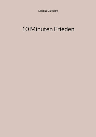 10 Minuten Frieden