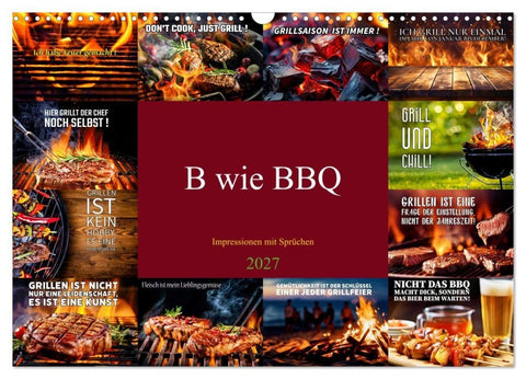 B wie BBQ Impressionen mit Sprüchen (Wandkalender 2027 DIN A3 quer), CALVENDO Monatskalender