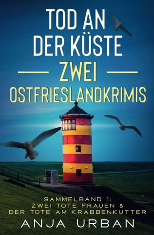 Tod an der Küste: Zwei Ostfrieslandkrimis