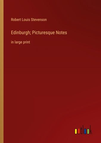 Edinburgh; Picturesque Notes