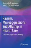 Racism, Microaggressions, and Allyship in Health Care