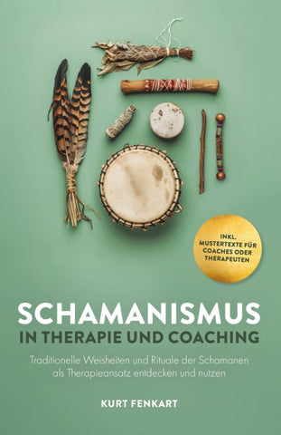 Schamanismus in Therapie und Coaching