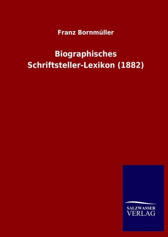 Biographisches Schriftsteller-Lexikon (1882)
