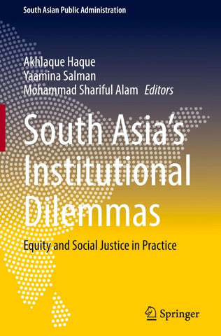 South Asia’s Institutional Dilemmas