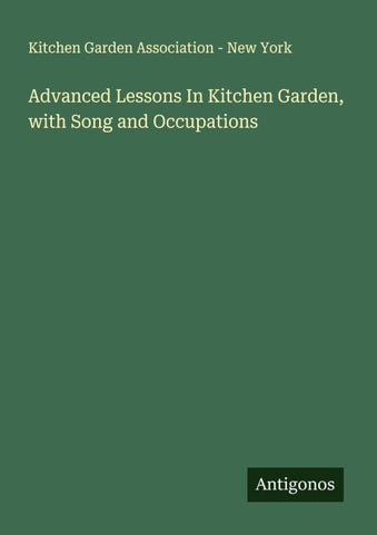 Advanced Lessons In Kitchen Garden, with Song and Occupations