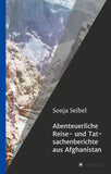Abenteuerliche Reise- und Tatsachenberichte aus Afghanistan
