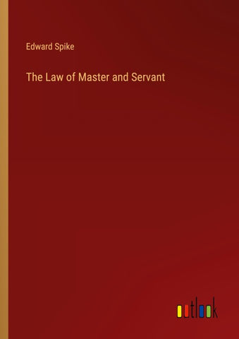 The Law of Master and Servant
