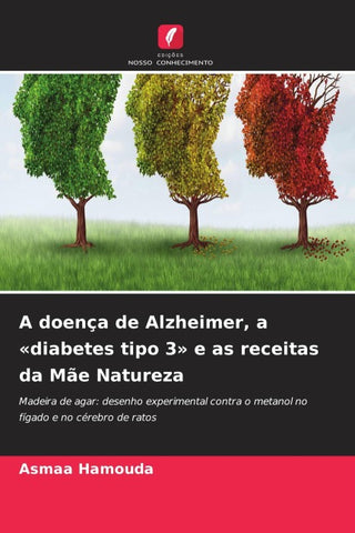 A doença de Alzheimer, a 'diabetes tipo 3' e as receitas da Mãe Natureza