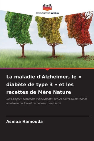 La maladie d'Alzheimer, le ' diabète de type 3 ' et les recettes de Mère Nature