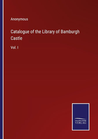 Catalogue of the Library of Bamburgh Castle