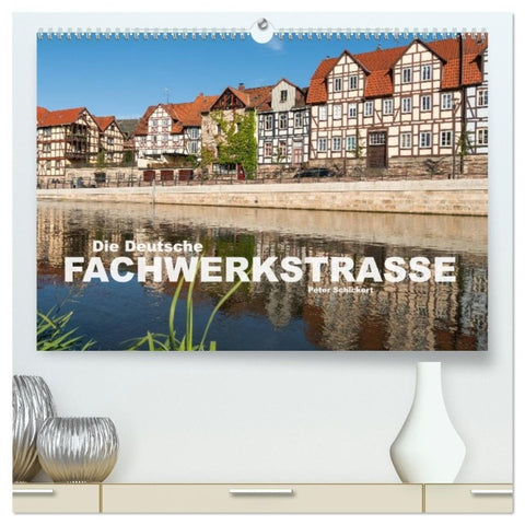 Die deutsche Fachwerkstraße (hochwertiger Premium Wandkalender 2027 DIN A2 quer), Kunstdruck in Hochglanz