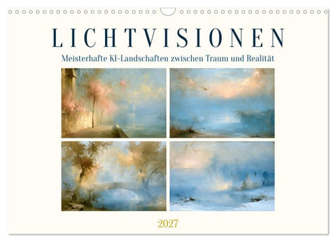 Lichtvisionen (Wandkalender 2027 DIN A3 quer), CALVENDO Monatskalender
