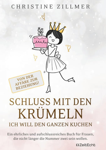 Schluss mit den Krümeln – Ich will den ganzen Kuchen