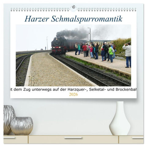 Harzer Schmalspurromantik (hochwertiger Premium Wandkalender 2026 DIN A2 quer), Kunstdruck in Hochglanz