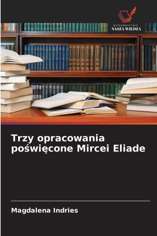 Trzy opracowania po¿wi¿cone Mircei Eliade