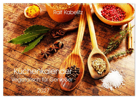 Küchenkalender Vegetarisch für Genießer 2027 (Wandkalender 2027 DIN A2 quer), CALVENDO Monatskalender