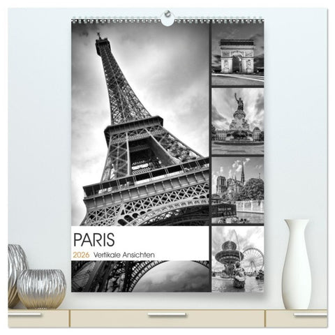 PARIS Vertikale Ansichten (hochwertiger Premium Wandkalender 2026 DIN A2 hoch), Kunstdruck in Hochglanz
