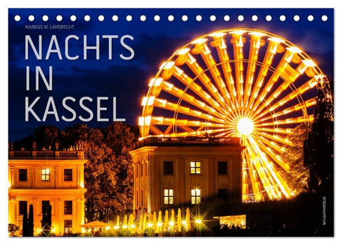 Nachts in Kassel (Tischkalender 2026 DIN A5 quer), CALVENDO Monatskalender