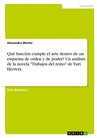 Qué función cumple el arte dentro de un esquema de orden y de poder? Un análisis de la novela "Trabajos del reino" de Yuri Herrera