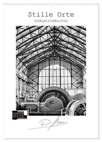 Stille Orte - Industriekultur (Wandkalender 2027 DIN A2 hoch), CALVENDO Monatskalender