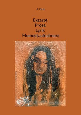 Exzerpt Prosa Lyrik Momentaufnahmen
