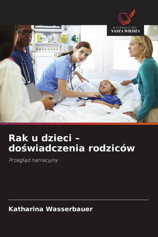 Rak u dzieci - do¿wiadczenia rodziców