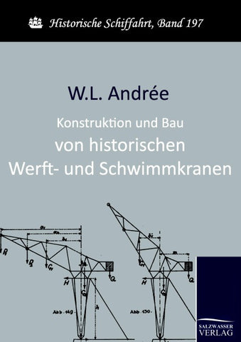 Konstruktion und Bau von historischen Werft- und Schwimmkranen