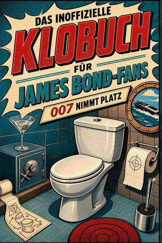Das inoffizielle Klobuch für James Bond-Fans
