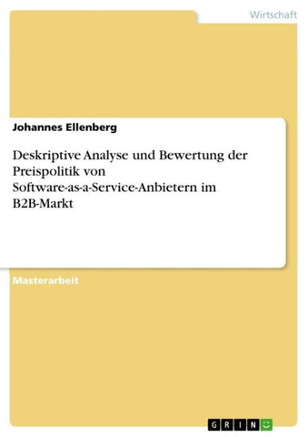 Deskriptive Analyse und Bewertung der Preispolitik von Software-as-a-Service-Anbietern im B2B-Markt