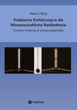 Praktische Einführung in die Wissenschaftliche Radiästhesie