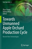 Towards Unmanned Apple Orchard Production Cycle