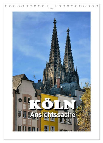 Köln - Ansichtssache (Wandkalender 2026 DIN A4 hoch), CALVENDO Monatskalender