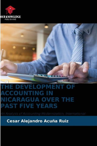 THE DEVELOPMENT OF ACCOUNTING IN NICARAGUA OVER THE PAST FIVE YEARS