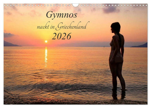 Gymnos - nackt in Griechenland 2026 (Wandkalender 2026 DIN A3 quer), CALVENDO Monatskalender