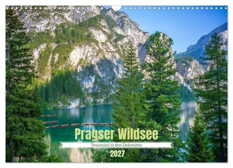 Pragser Wildsee - Traumziel in den Dolomiten (Wandkalender 2027 DIN A3 quer), CALVENDO Monatskalender