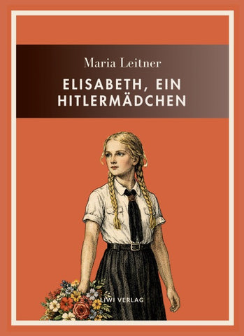 Maria Leitner: Elisabeth, ein Hitlermädchen. Vollständige Neuausgabe