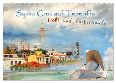 Santa Cruz auf Teneriffa - Licht und Farbenspiele (Wandkalender 2027 DIN A2 quer), CALVENDO Monatskalender
