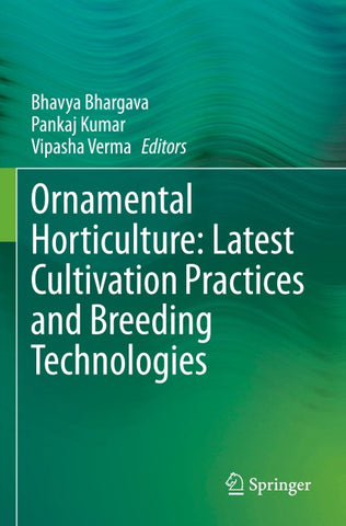 Ornamental Horticulture: Latest Cultivation Practices and Breeding Technologies