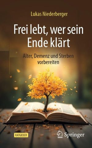Frei lebt, wer sein Ende klärt