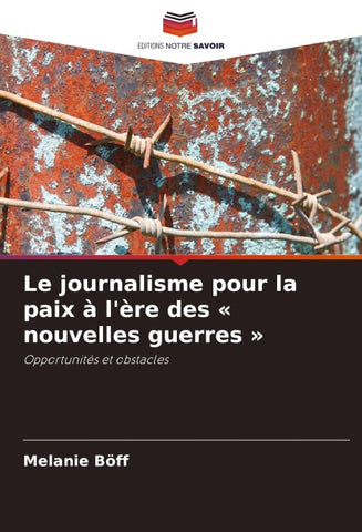 Le journalisme pour la paix à l'ère des ' nouvelles guerres '