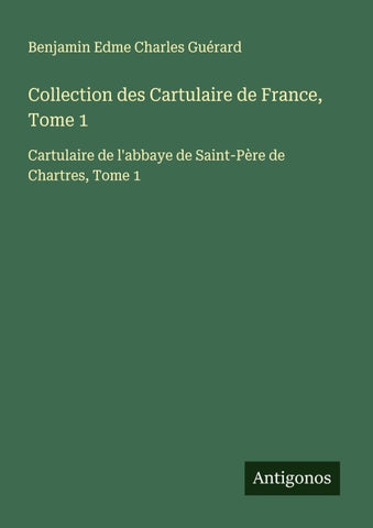Collection des Cartulaire de France, Tome 1