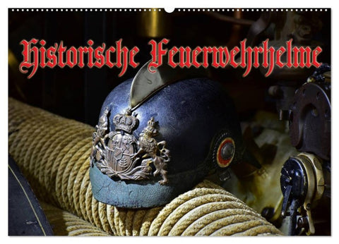 Historische Feuerwehrhelme (Wandkalender 2027 DIN A2 quer), CALVENDO Monatskalender