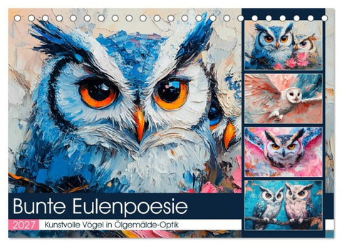 Bunte Eulenpoesie. Kunstvolle Vögel in Ölgemälde-Optik (Tischkalender 2027 DIN A5 quer), CALVENDO Monatskalender