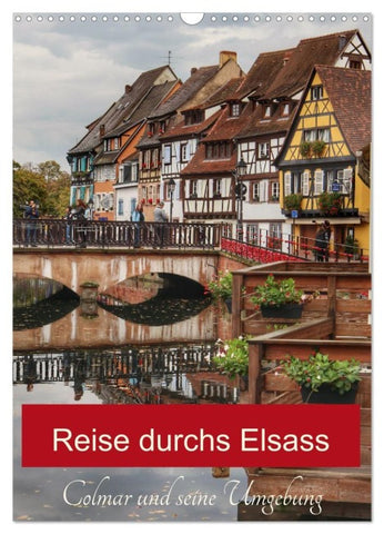 Reise durchs Elsass (Wandkalender 2027 DIN A3 hoch), CALVENDO Monatskalender