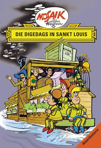 Mosaik. Amerika-Serie: Die Digedags in Sankt Louis, Bd. 8